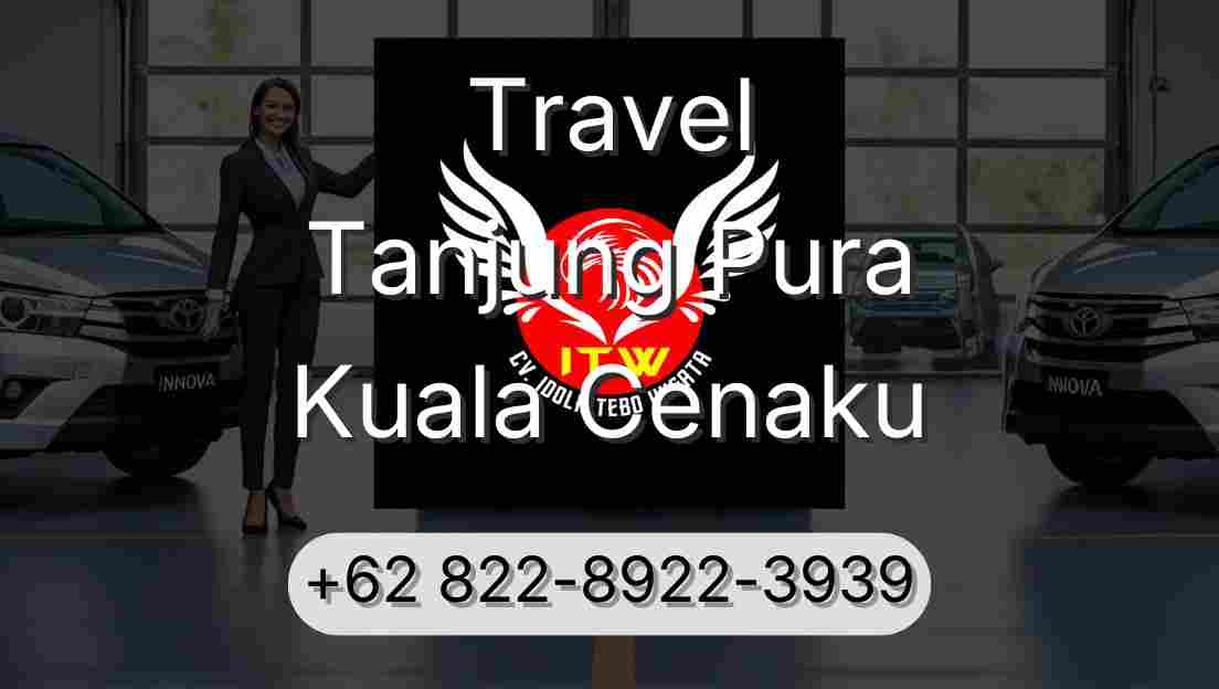 Travel Tanjung Pura Kuala Cenaku