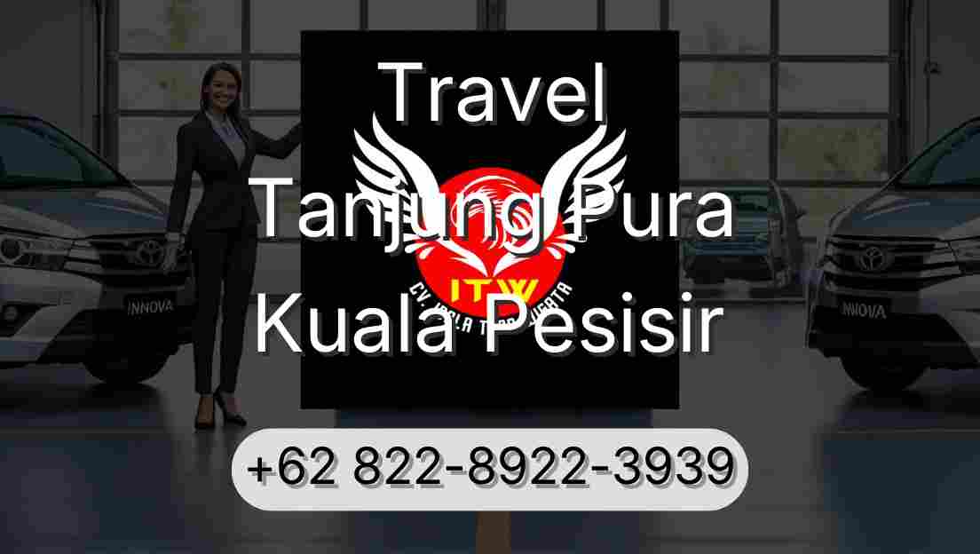 Travel Tanjung Pura Kuala Pesisir
