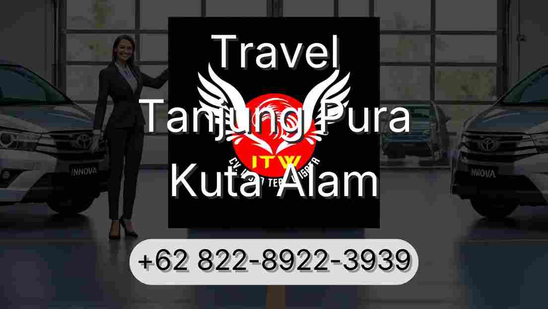 Travel Tanjung Pura Kuta Alam
