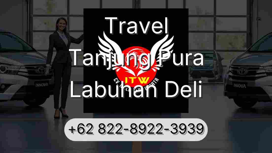 Travel Tanjung Pura Labuhan Deli