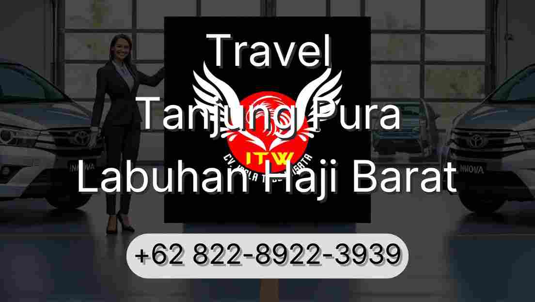 Travel Tanjung Pura Labuhan Haji Barat