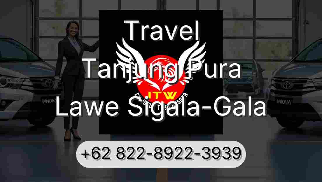 Travel Tanjung Pura Lawe Sigala-Gala