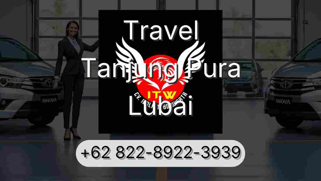 Travel Tanjung Pura Lubai