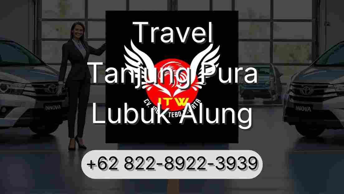 Travel Tanjung Pura Lubuk Alung