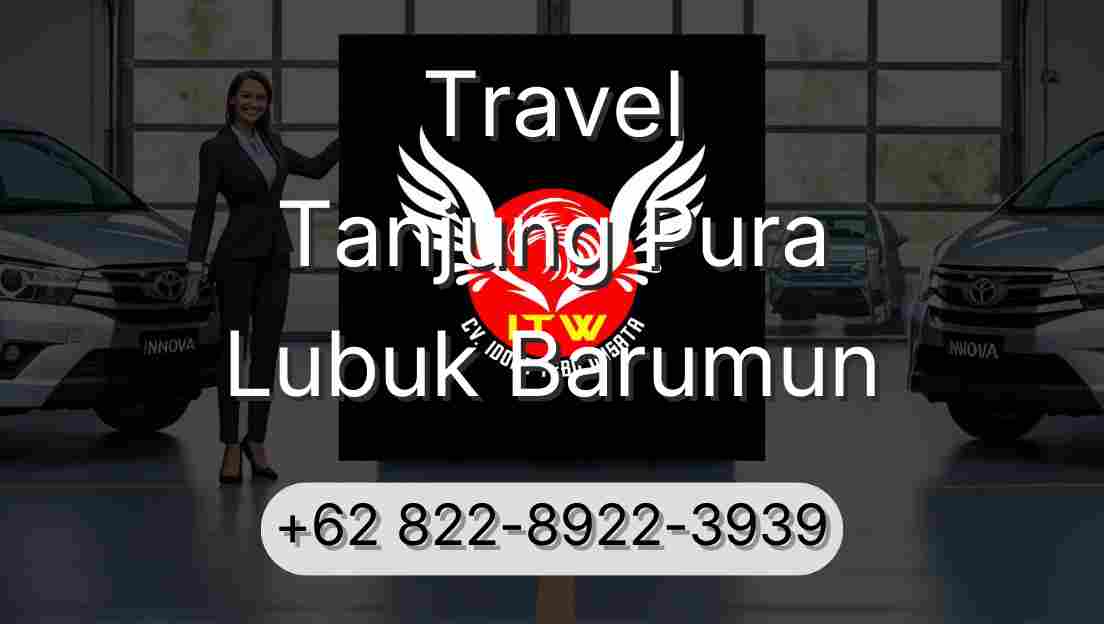 Travel Tanjung Pura Lubuk Barumun