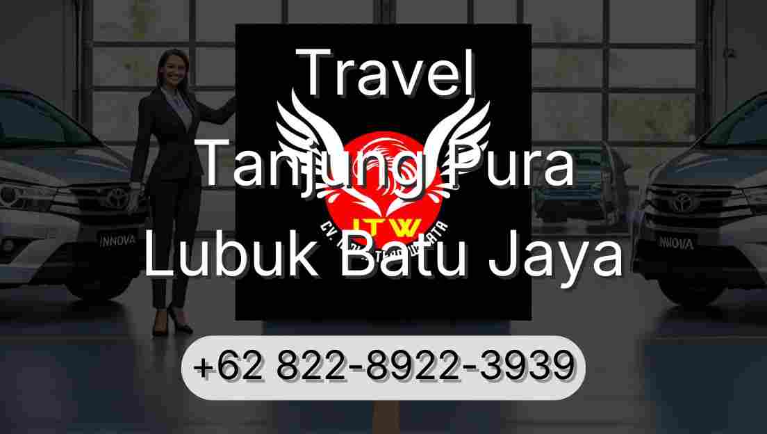 Travel Tanjung Pura Lubuk Batu Jaya