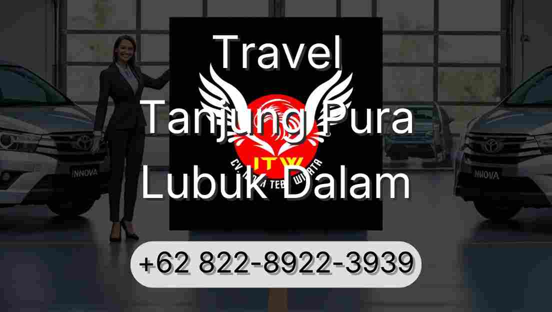 Travel Tanjung Pura Lubuk Dalam
