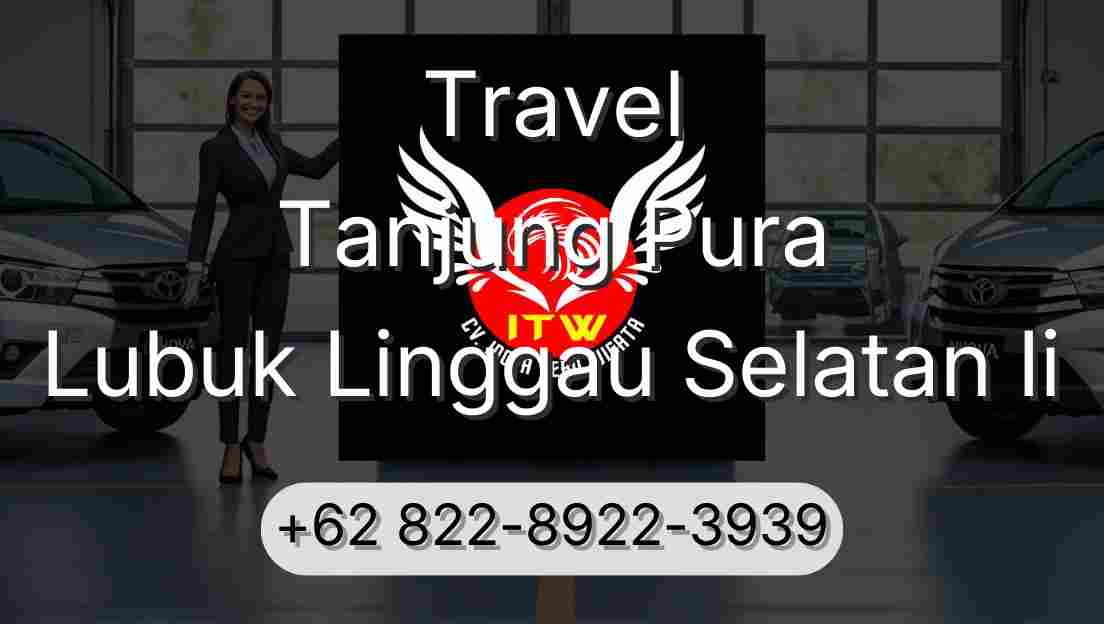 Travel Tanjung Pura Lubuk Linggau Selatan Ii