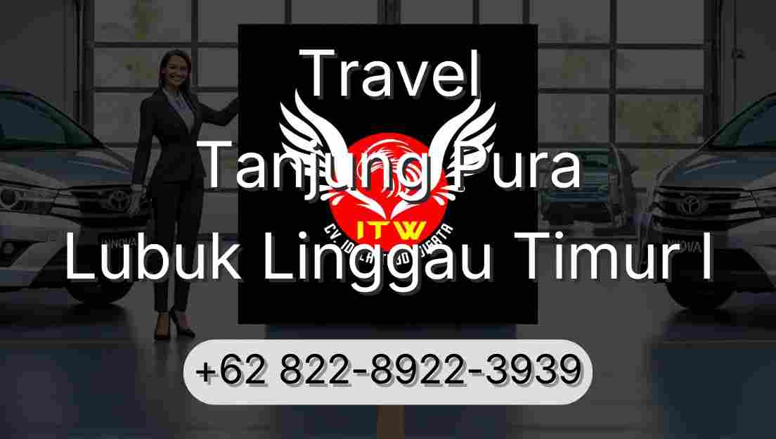 Travel Tanjung Pura Lubuk Linggau Timur I