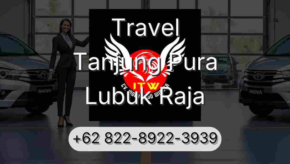 Travel Tanjung Pura Lubuk Raja