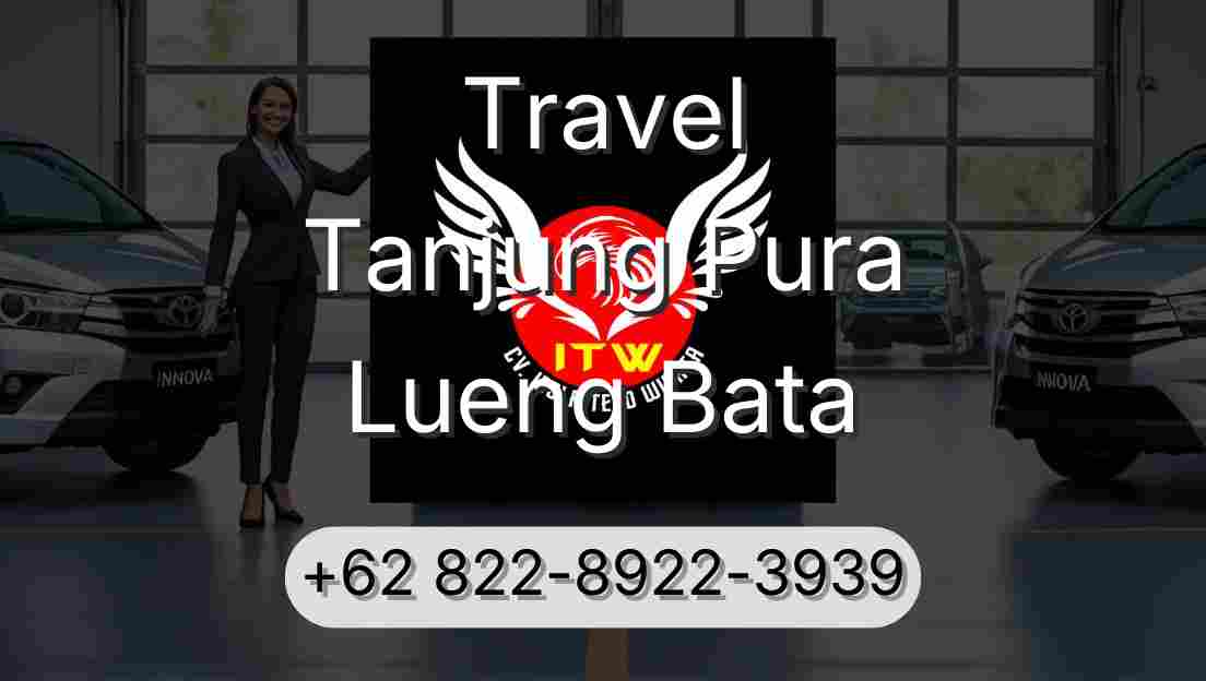 Travel Tanjung Pura Lueng Bata