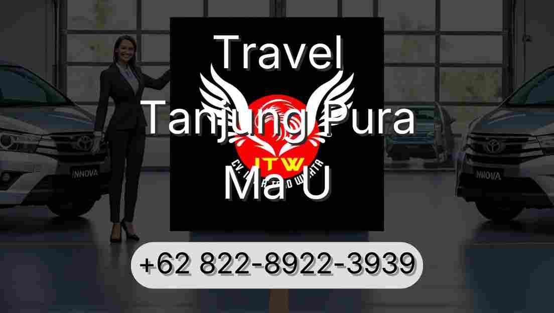 Travel Tanjung Pura Ma U