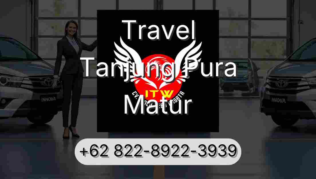 Travel Tanjung Pura Matur