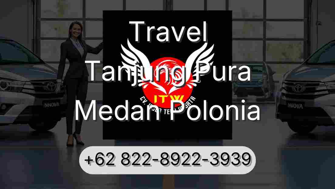 Travel Tanjung Pura Medan Polonia