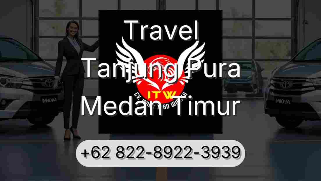 Travel Tanjung Pura Medan Timur