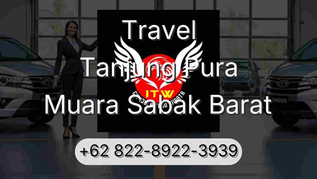 Travel Tanjung Pura Muara Sabak Barat