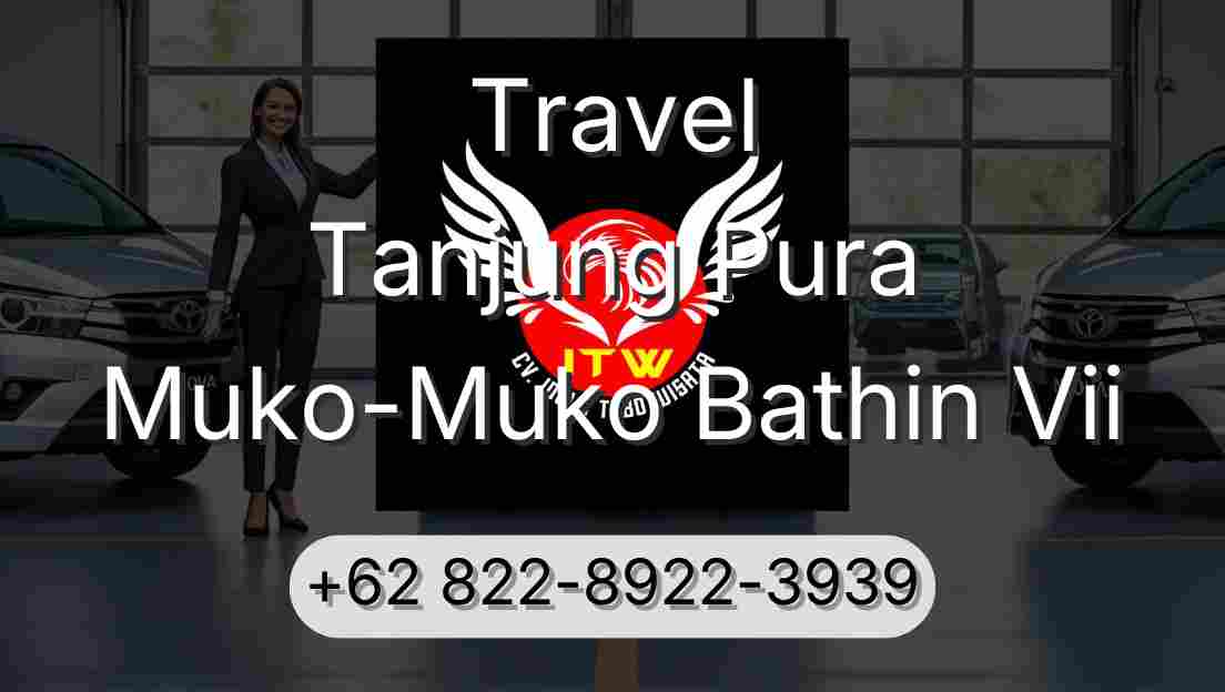 Travel Tanjung Pura Muko-Muko Bathin Vii