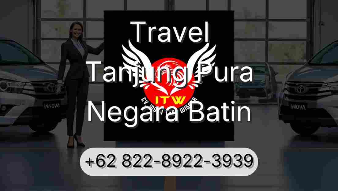 Travel Tanjung Pura Negara Batin