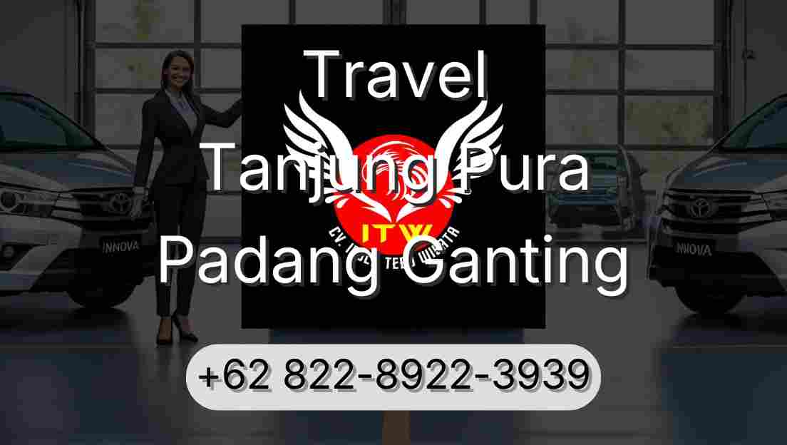 Travel Tanjung Pura Padang Ganting