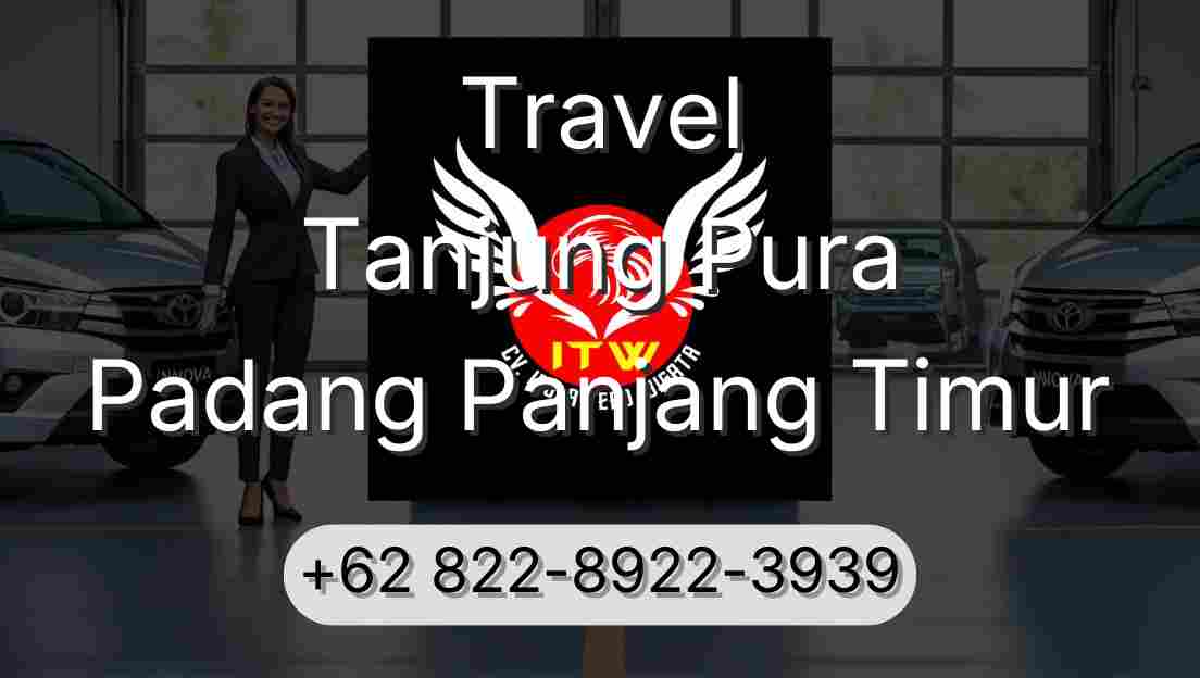 Travel Tanjung Pura Padang Panjang Timur
