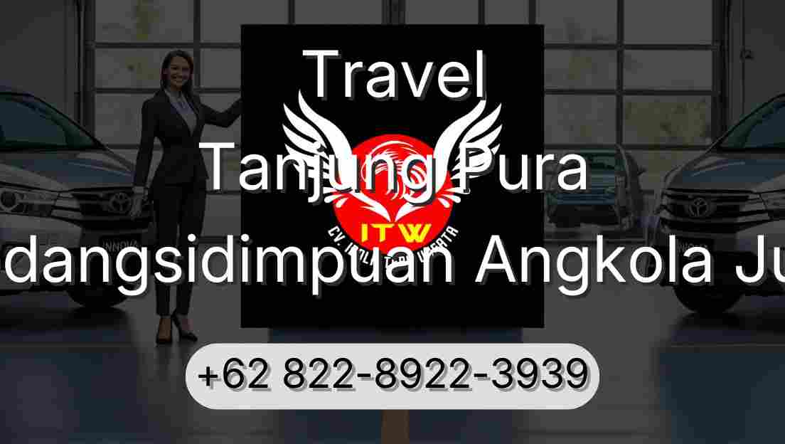 Travel Tanjung Pura Padangsidimpuan Angkola Julu