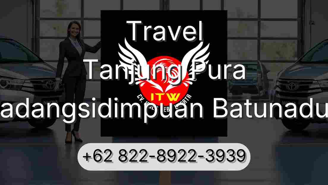 Travel Tanjung Pura Padangsidimpuan Batunadua
