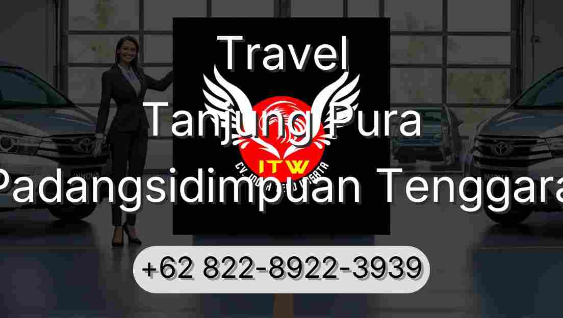 Travel Tanjung Pura Padangsidimpuan Tenggara