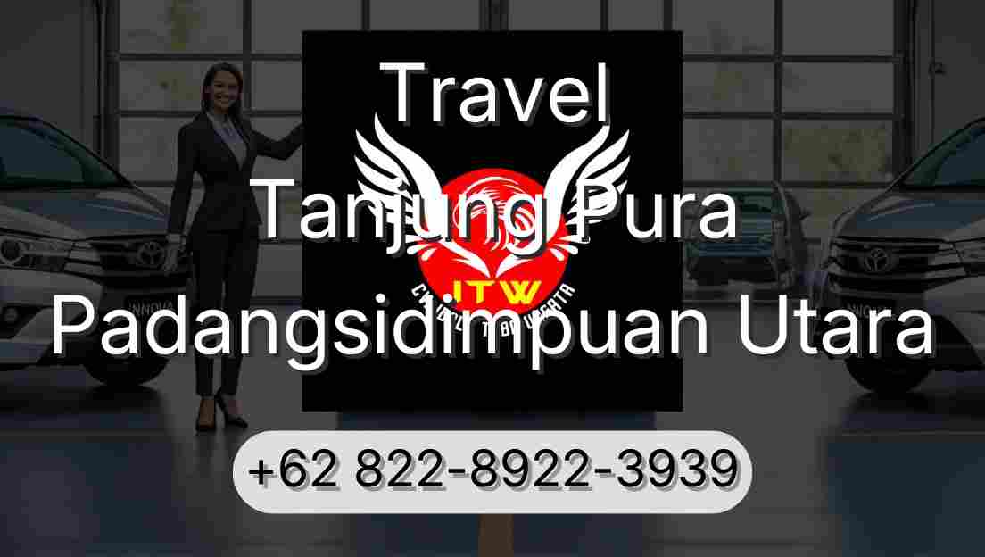 Travel Tanjung Pura Padangsidimpuan Utara