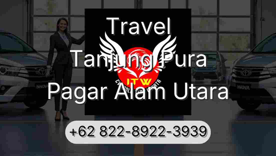 Travel Tanjung Pura Pagar Alam Utara