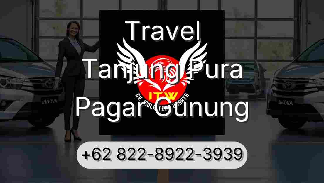 Travel Tanjung Pura Pagar Gunung