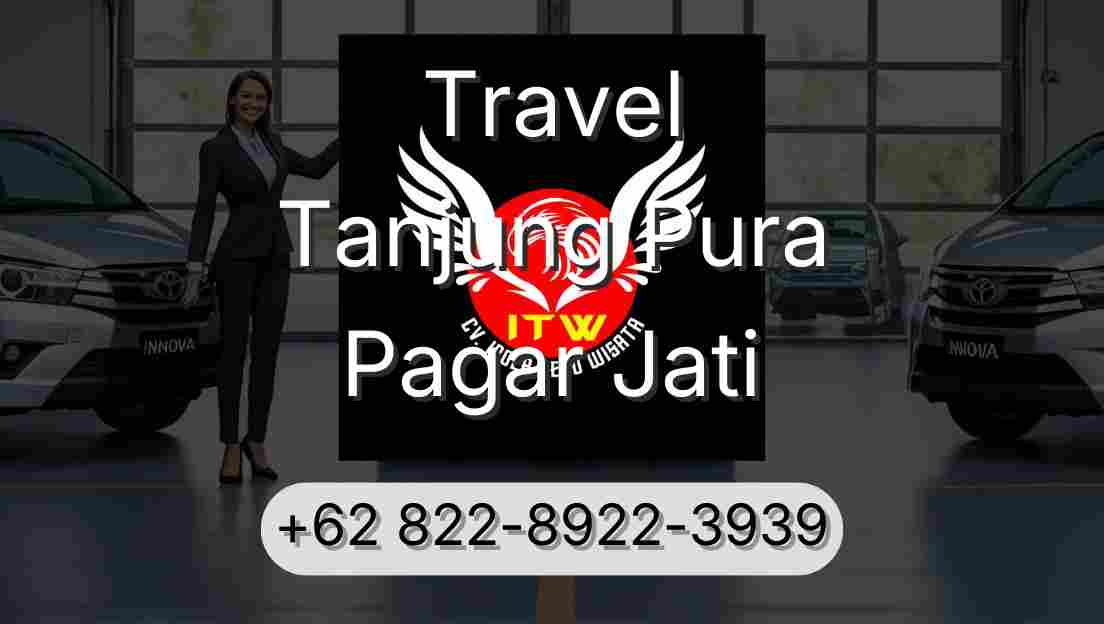 Travel Tanjung Pura Pagar Jati