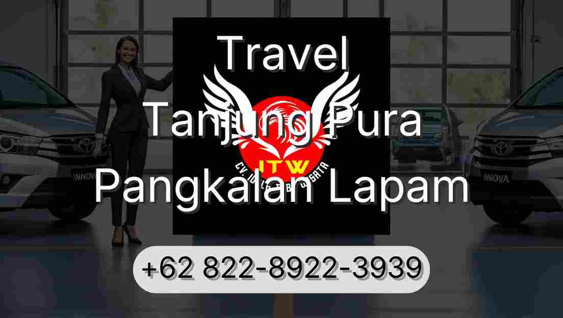 Travel Tanjung Pura Pangkalan Lapam
