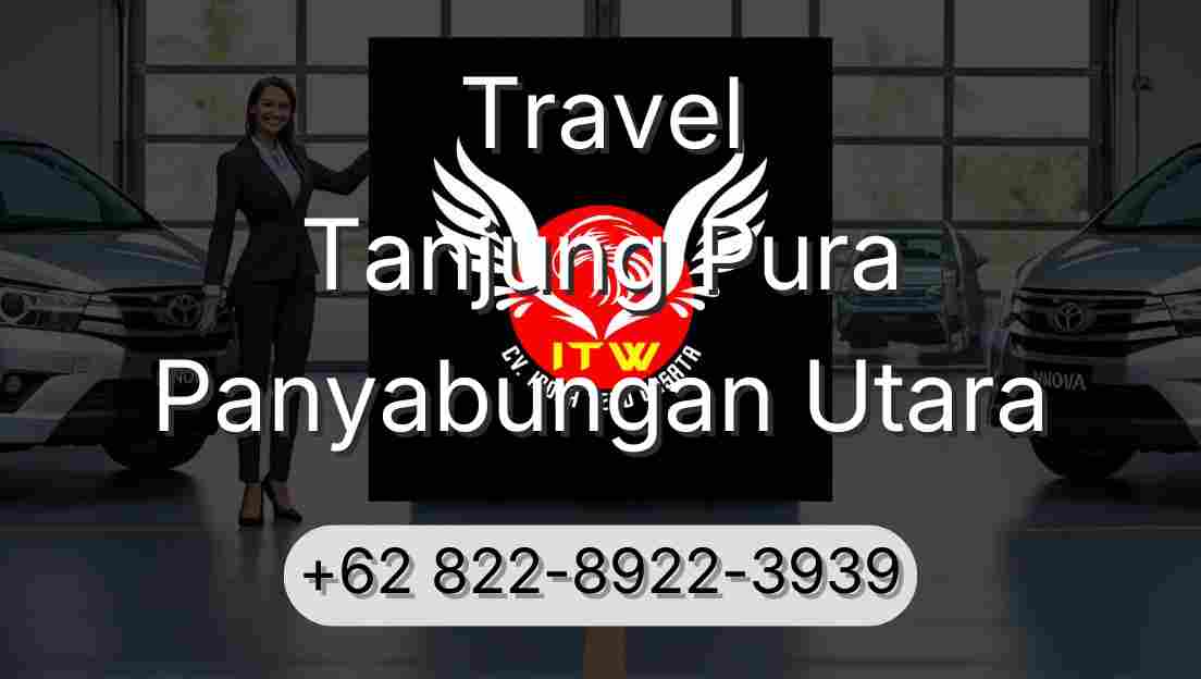 Travel Tanjung Pura Panyabungan Utara