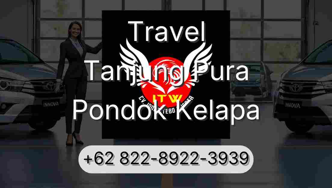 Travel Tanjung Pura Pondok Kelapa