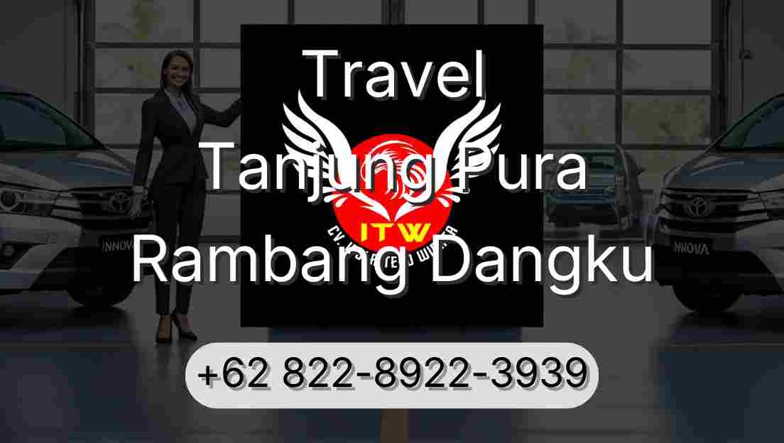 Travel Tanjung Pura Rambang Dangku