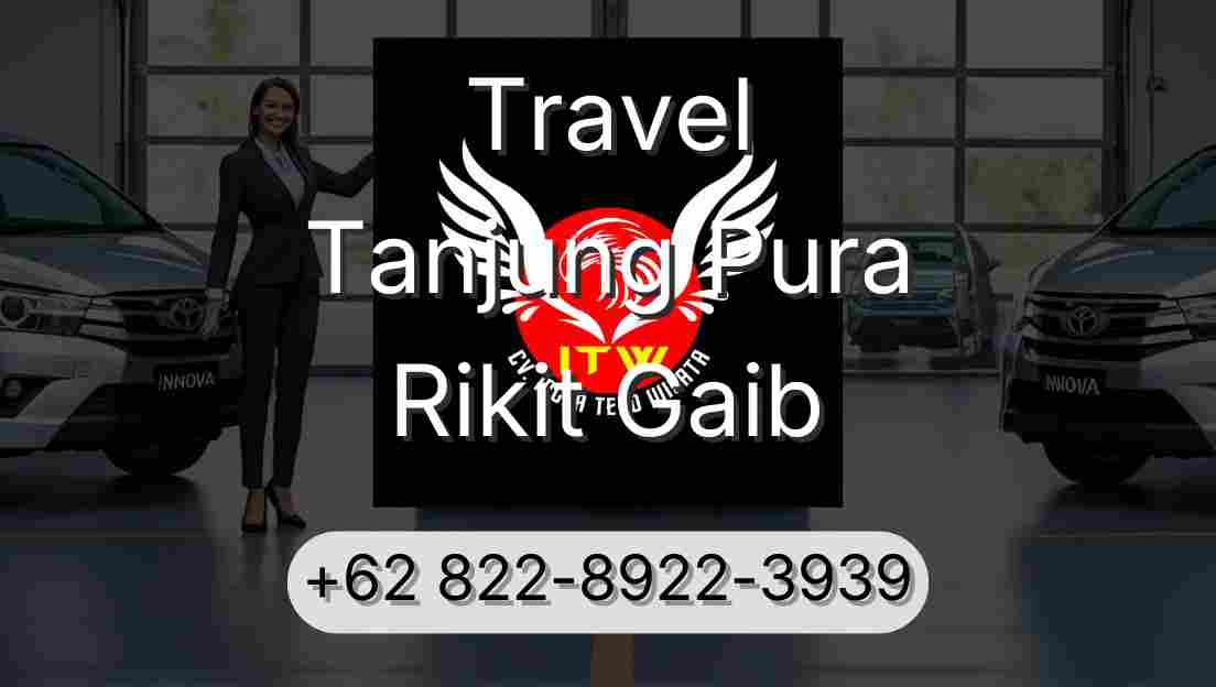 Travel Tanjung Pura Rikit Gaib