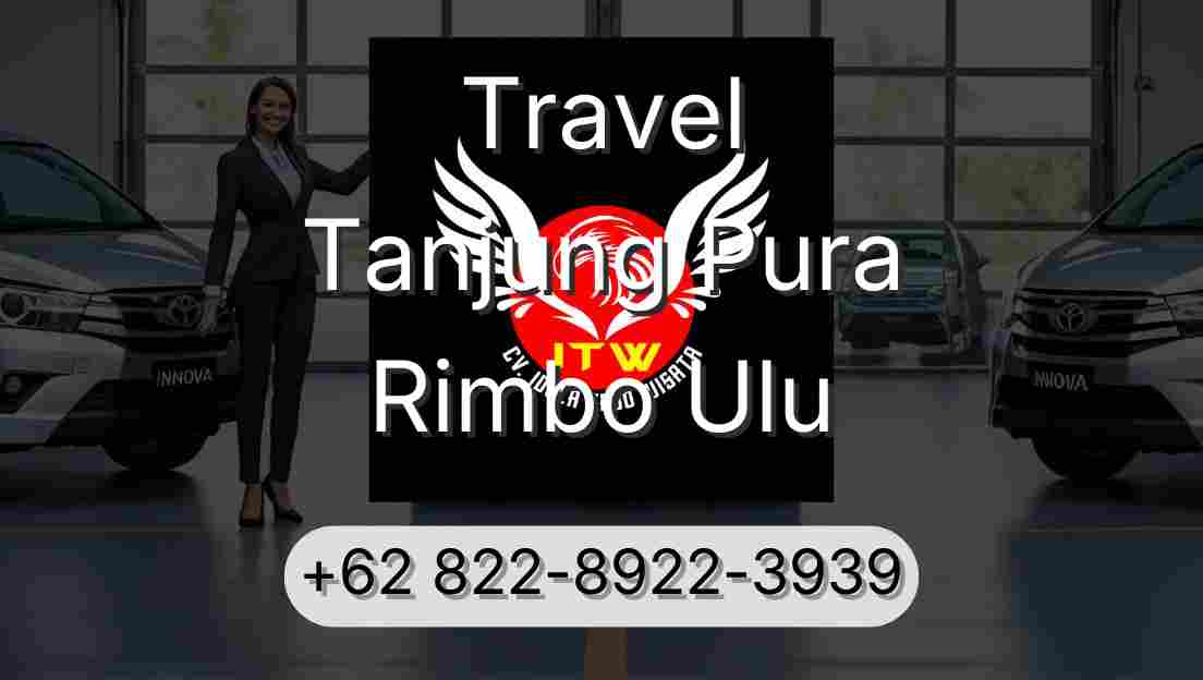 Travel Tanjung Pura Rimbo Ulu