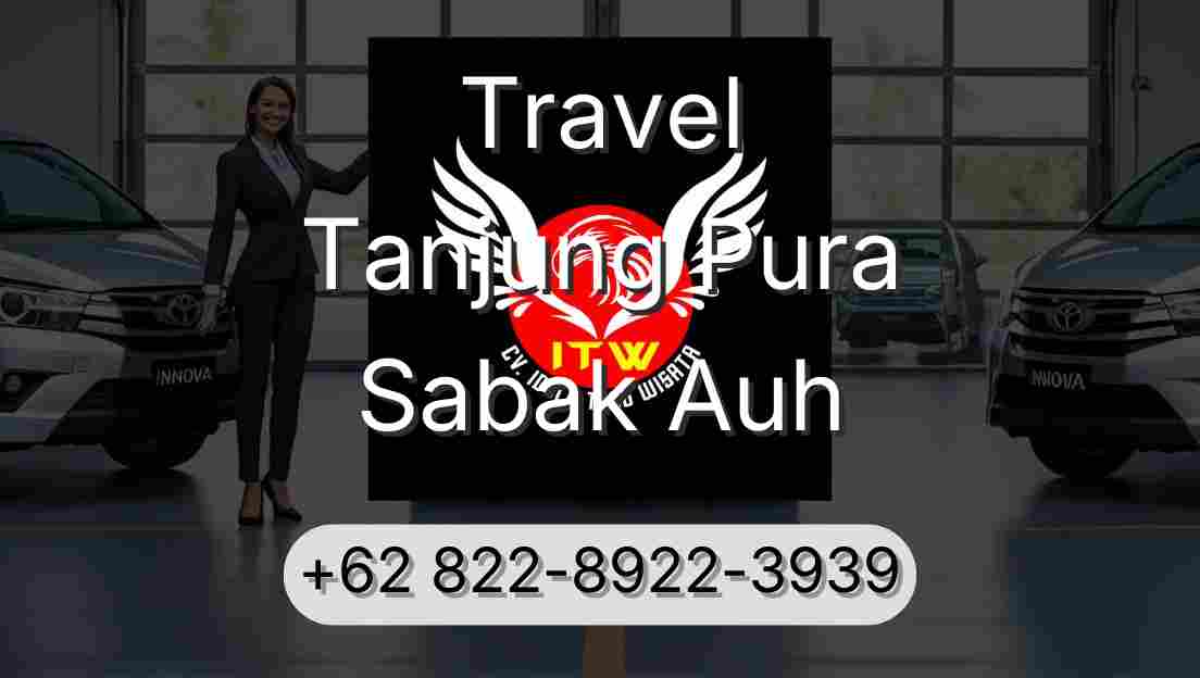 Travel Tanjung Pura Sabak Auh