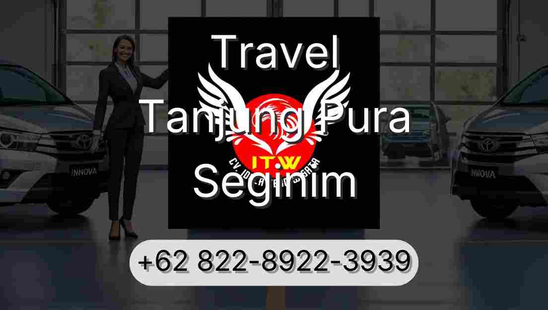 Travel Tanjung Pura Seginim