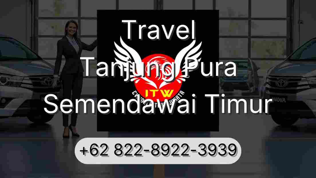 Travel Tanjung Pura Semendawai Timur