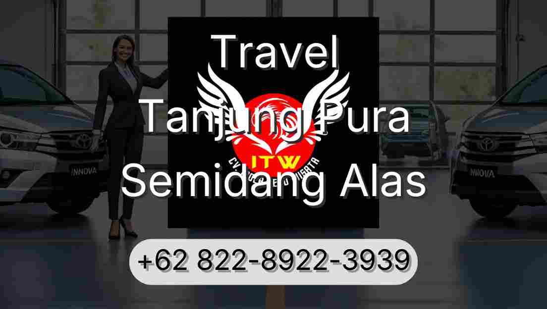 Travel Tanjung Pura Semidang Alas