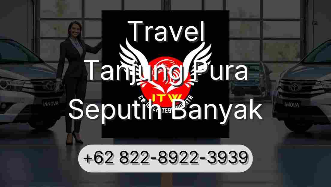 Travel Tanjung Pura Seputih Banyak