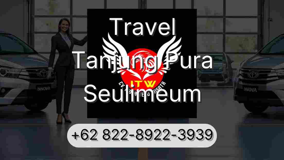 Travel Tanjung Pura Seulimeum