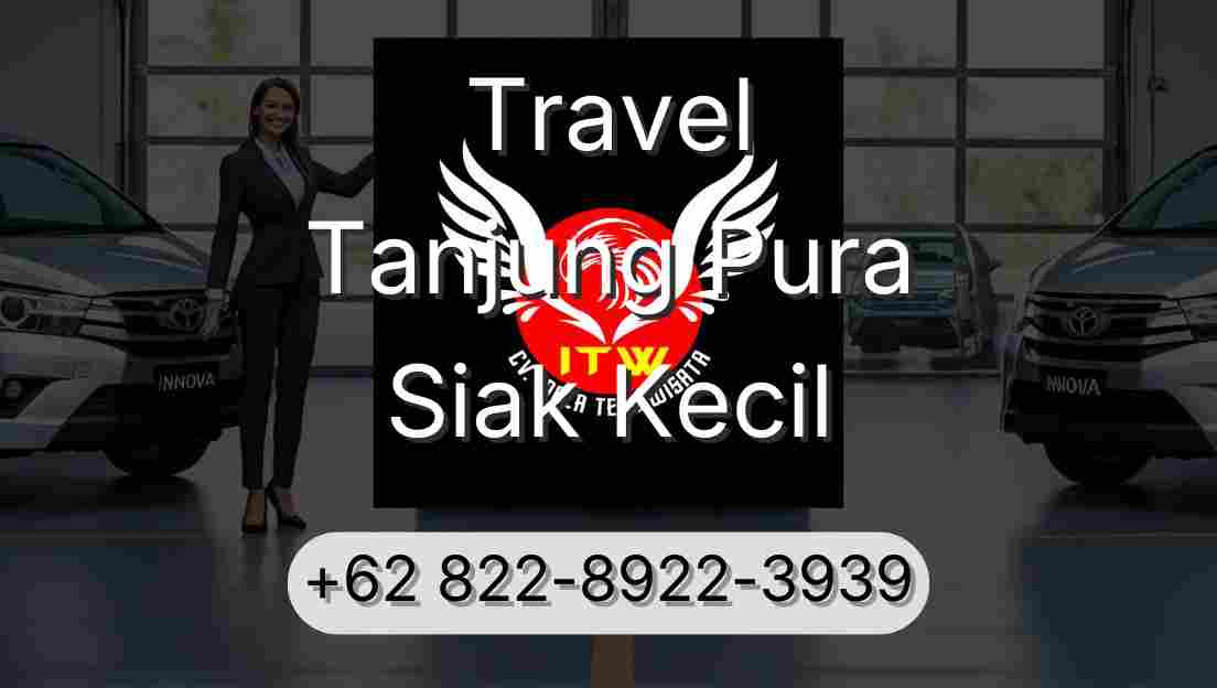 Travel Tanjung Pura Siak Kecil