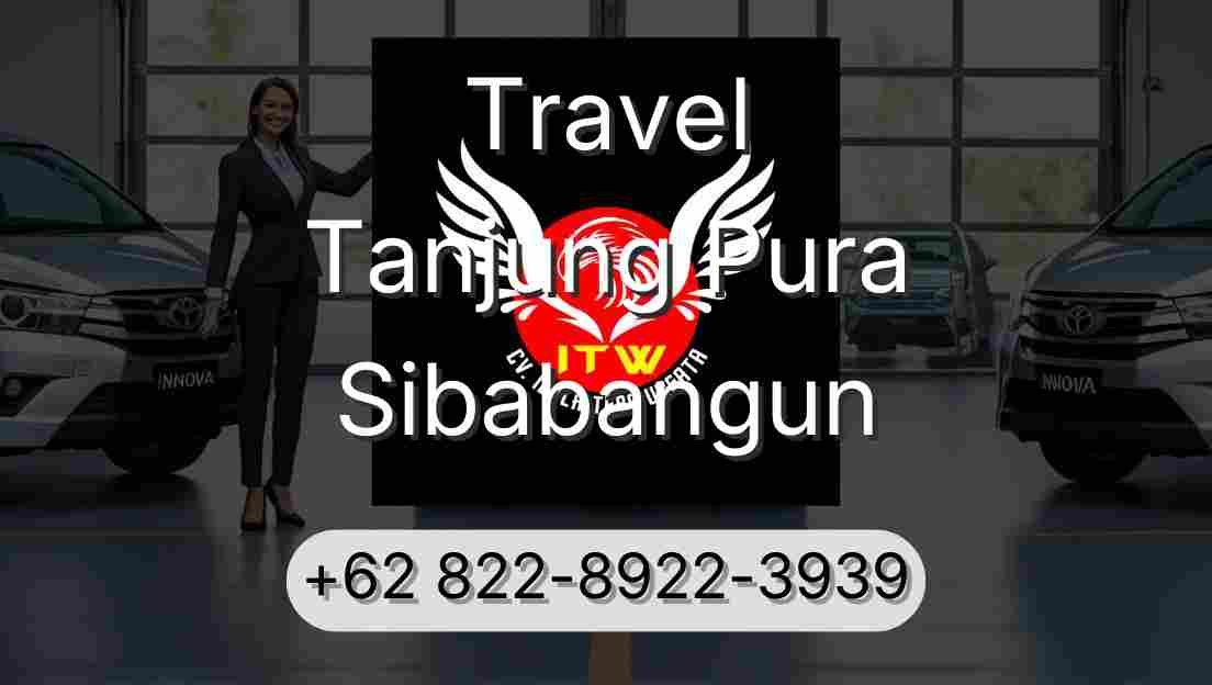 Travel Tanjung Pura Sibabangun