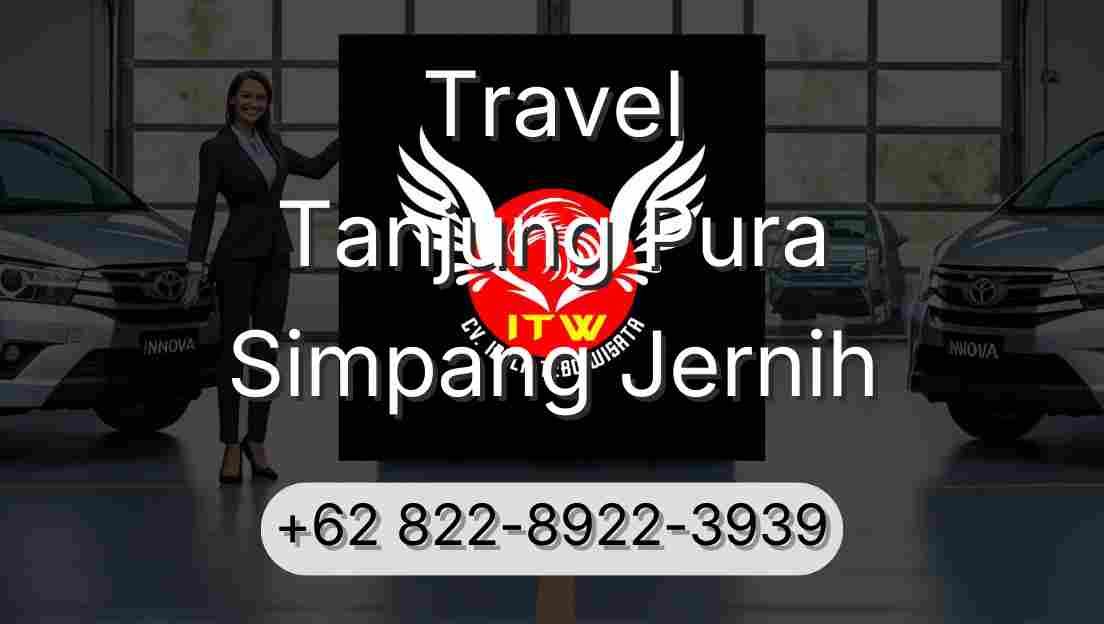 Travel Tanjung Pura Simpang Jernih