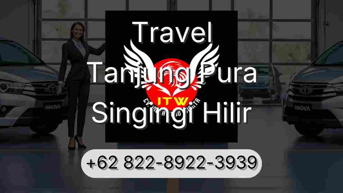 Travel Tanjung Pura Singingi Hilir