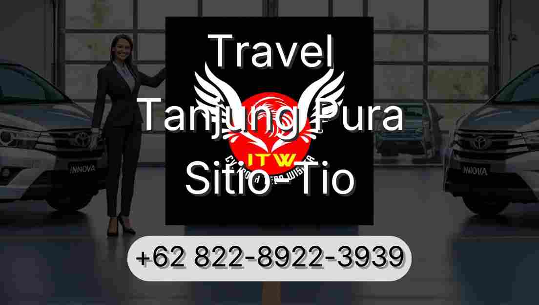 Travel Tanjung Pura Sitio-Tio