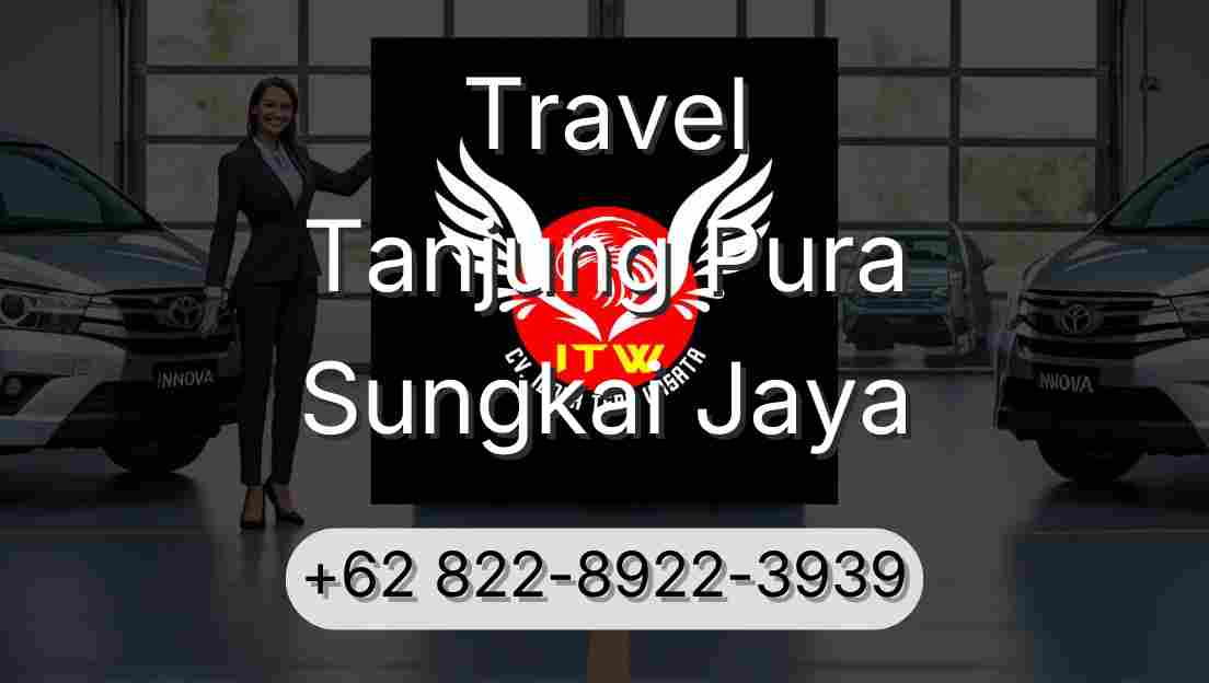 Travel Tanjung Pura Sungkai Jaya