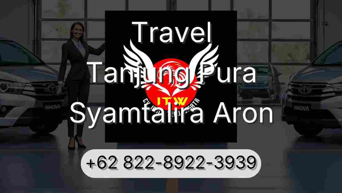Travel Tanjung Pura Syamtalira Aron